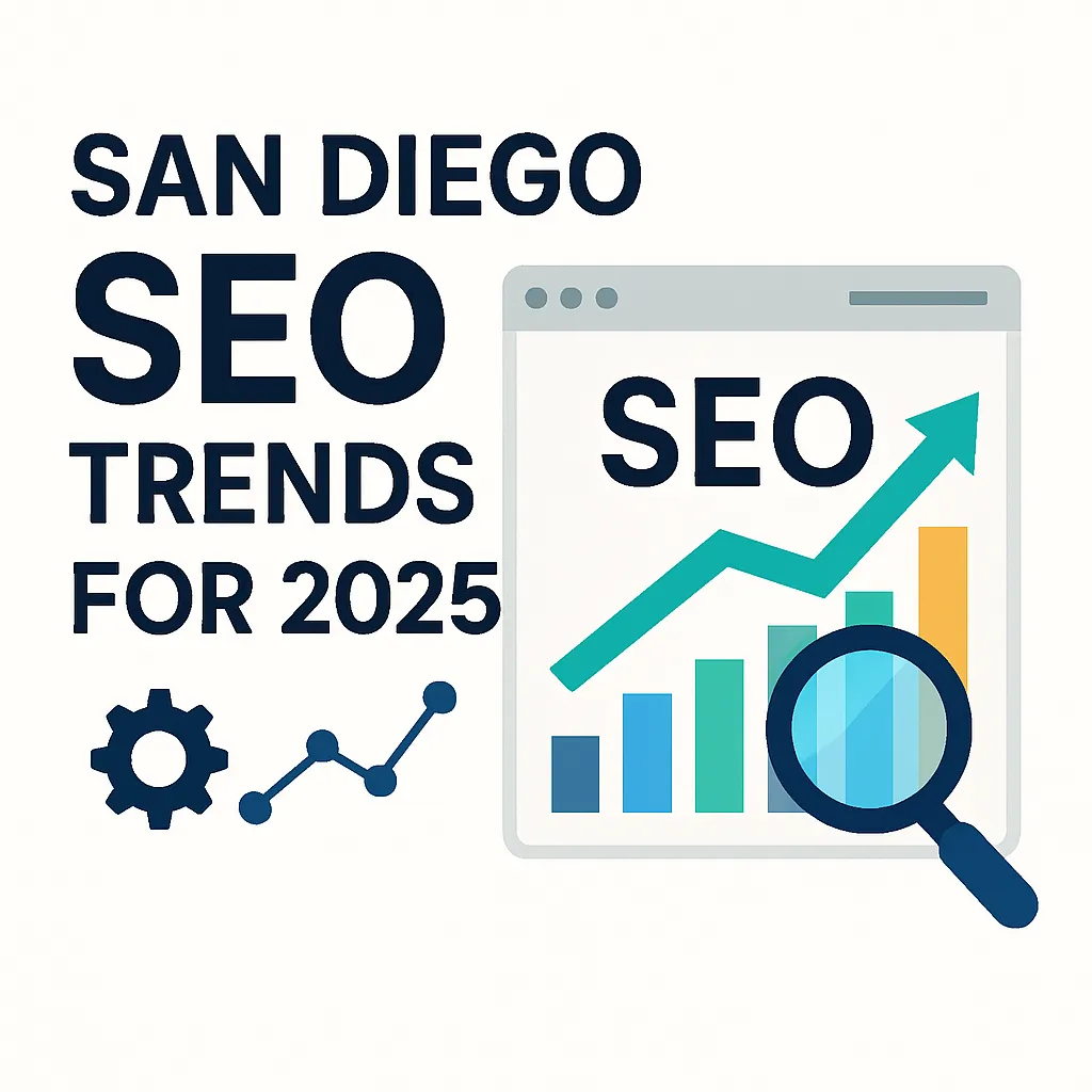San Diego SEO Trends for 2025 San Diego SEO Trends for 2025